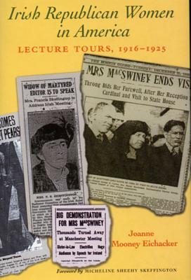 Irish Republican Women in America: Lecture Tours, 1916-1925 (Women in Irish History)