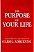 The Purpose of Your Life: F...