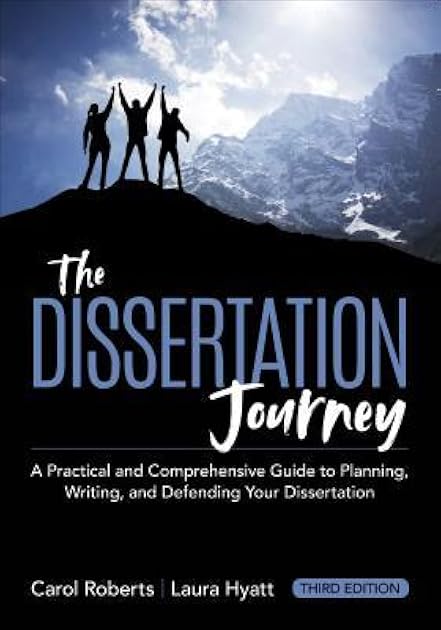 The Dissertation Journey: A Practical and Comprehensive Guide to Planning, Writing, and Defending Your Dissertation (Updated)