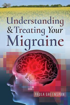 Understanding & Treating Your Migraine (Paperback)