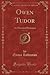 Owen Tudor, Vol. 3 of 3 (Cl...