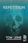 Repetition Kills You Book cover for Repetition Kills You