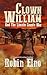 Clown William and the Lincoln County War by Robin Elno