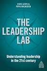 The Leadership Lab: Understanding Leadership in the 21st Century (Kogan Page Inspire)
