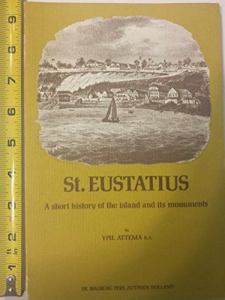 St. Eustatius: A short history of the island and its monuments (Paperback)