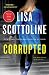 Corrupted by Lisa Scottoline