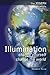 Illumination: Change Yourself; Change the World (The Joseph Communications)
