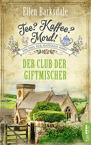 Tee? Kaffee? Mord! - Der Club der Giftmischer (Nathalie Ames ermittelt #5)