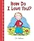 How Do I Love You? by P.K. Hallinan