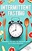 Intermittent Fasting by Fitness And Health Fuel