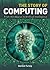 The Story of Computing: From the Abacus to Artificial Intelligence