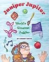 Juniper Jupiter: World's Greatest Juggler