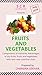 FRUITS AND VEGETABLES: Components of nutrients, Advantages of Dry fruits, Fruits and vegetables with item wise nutrition chart
