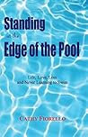 Standing At The Edge Of The Pool: Life, Love, Loss and Never Learning to Swim Standing At The Edge Of The Pool: Life, Love, Loss and Never Learning to Swim