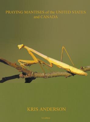 PRAYING MANTISES of the UNITED STATES and CANADA