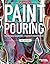 Get Started in Paint Pourin...