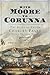 With Moore to Corunna: The ...