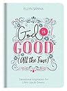 God Is Good (All the Time): Devotional Inspiration for Life's Ups and Downs