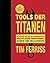 Tools der Titanen