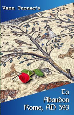 To Abandon Rome: AD 593 (Tribonian Trilogy)