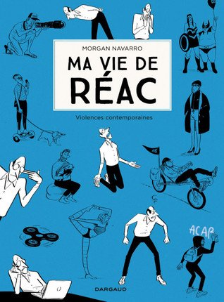 Ma vie de réac : Violences contemporaines (Ma vie de réac #2)