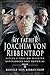My Father Joachim von Ribbentrop: Hitler’s Foreign Minister, Experiences and Memories
