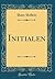 Initialen (Classic Reprint) (German Edition)