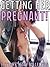 Getting Her Pregnant! 5 Steamy Story Collection by Heather Knowles