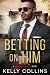 Betting On Him (Wilde Love, #1)
