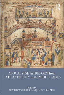 Apocalypse and Reform from Late Antiquity to the Middle Ages