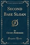 Second Base Sloan (Classic Reprint)