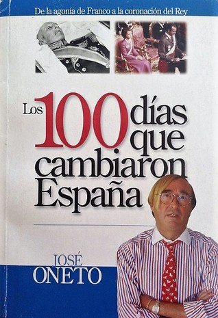 Los 100 días que cambiaron España