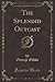 The Splendid Outcast (Classic Reprint)