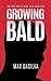 Growing Bald by Max DaSilva