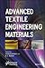 Advanced Textile Engineering Materials by Shahid Ul Islam