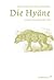 Die Hyäne. Lesarten eines politischen Tiers by Markus Krajewski