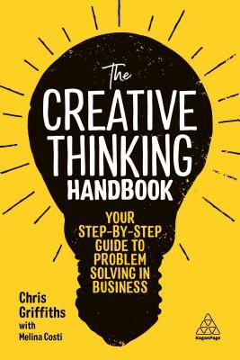 The Creative Thinking Handbook: Your Step-by-Step Guide to Problem Solving in Business (Paperback)