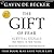 The Gift of Fear by Gavin de Becker The Gift of Fear by Gavin de Becker