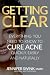 Getting Clear: Everything Y...