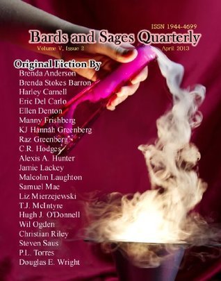 Bards and Sages Quarterly Volume 5 Issue 2 April 2013