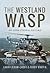 The Royal Navy Wasp: An Operational and Retirement History