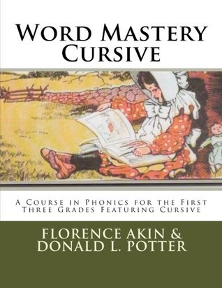 Word Mastery Cursive: A Course in Phonics for the First Three Grades Featuring Cursive (Paperback)