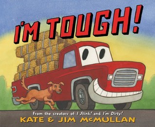 I'm Tough!: A Noisy Truck Picture Book About Hauling for Kids (Ages 4-8) (Kate and Jim Mcmullan)