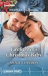 Firefighter's Christmas Baby by Annie Claydon
