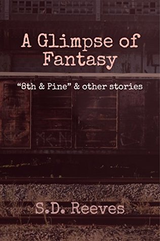 A Glimpse of Fantasy: “8th and Pine” and other stories