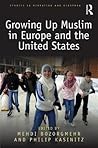Growing Up Muslim in Europe and the United States (Studies in Migration and Diaspora)