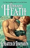 A Matter of Temptation by Lorraine Heath