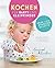 Gesund und lecker: Kochen für Babys und Kleinkinder: Über 200 einfache Rezepte (German Edition)