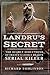 Landru’s Secret: The Deadly...