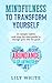 Mindfulness To Transform Yourself by Lily White